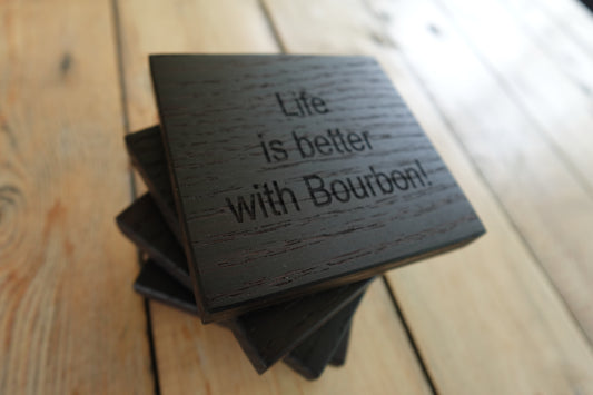 Life is Better with Bourbon... Wenge