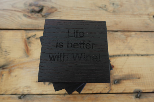 Beautiful Wenge Coasters "Life is Better is Wine"